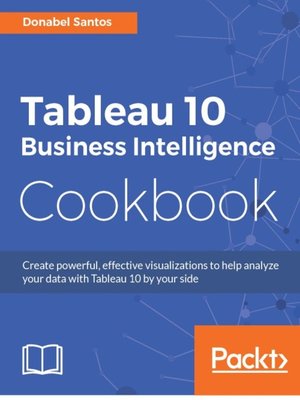 cover image of Tableau 10 Business Intelligence Cookbook